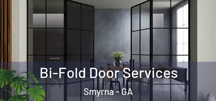 Bi-Fold Door Services Smyrna - GA