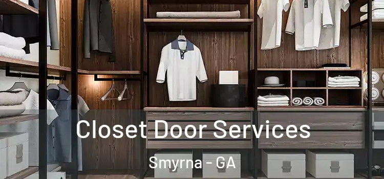 Closet Door Services Smyrna - GA