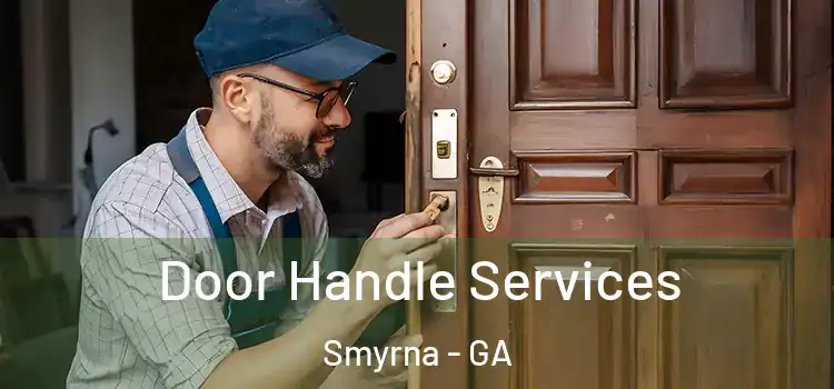 Door Handle Services Smyrna - GA