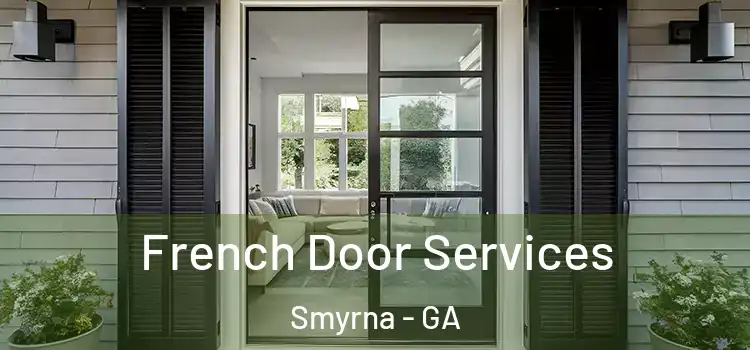  French Door Services Smyrna - GA