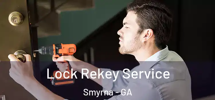 Lock Rekey Service Smyrna - GA