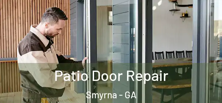 Patio Door Repair Smyrna - GA