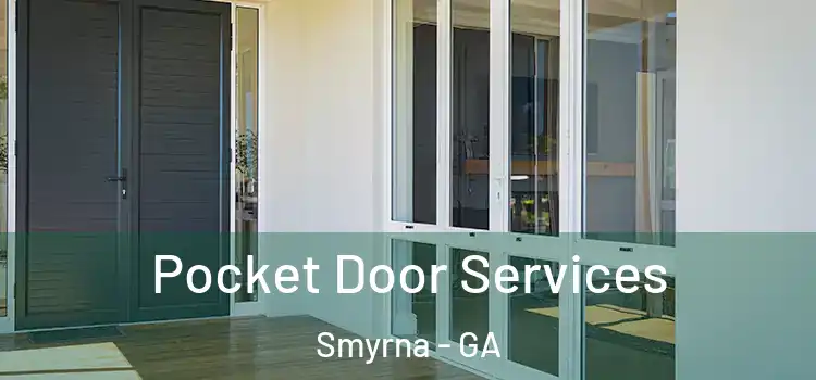  Pocket Door Services Smyrna - GA