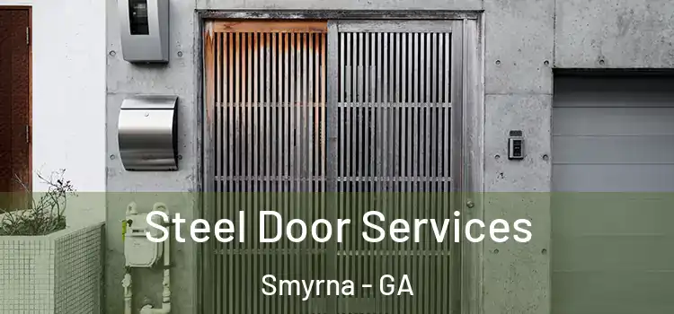 Steel Door Services Smyrna - GA